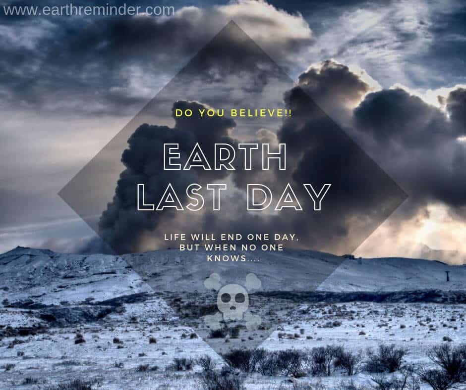 When Will Be The Last Day On Earth? How to Survive, Myth & Science
