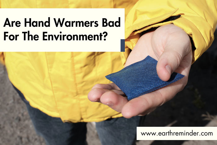 Are Hand Warmers Bad For The Environment? - Earth Reminder